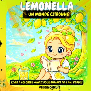 LEMONELLA – Un monde citronné: Livre à colorier kawaii pour enfants de 6 ans et plus
